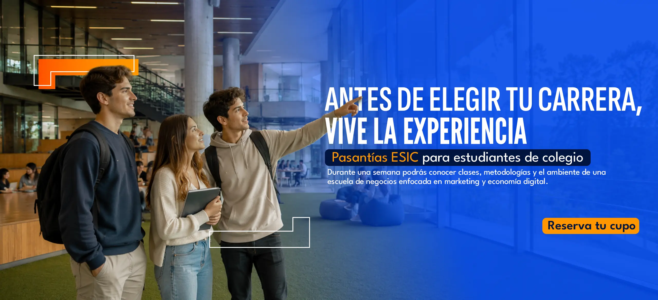 Antes de elegir tu carrera, vive la experiencia — Pasantías ESIC